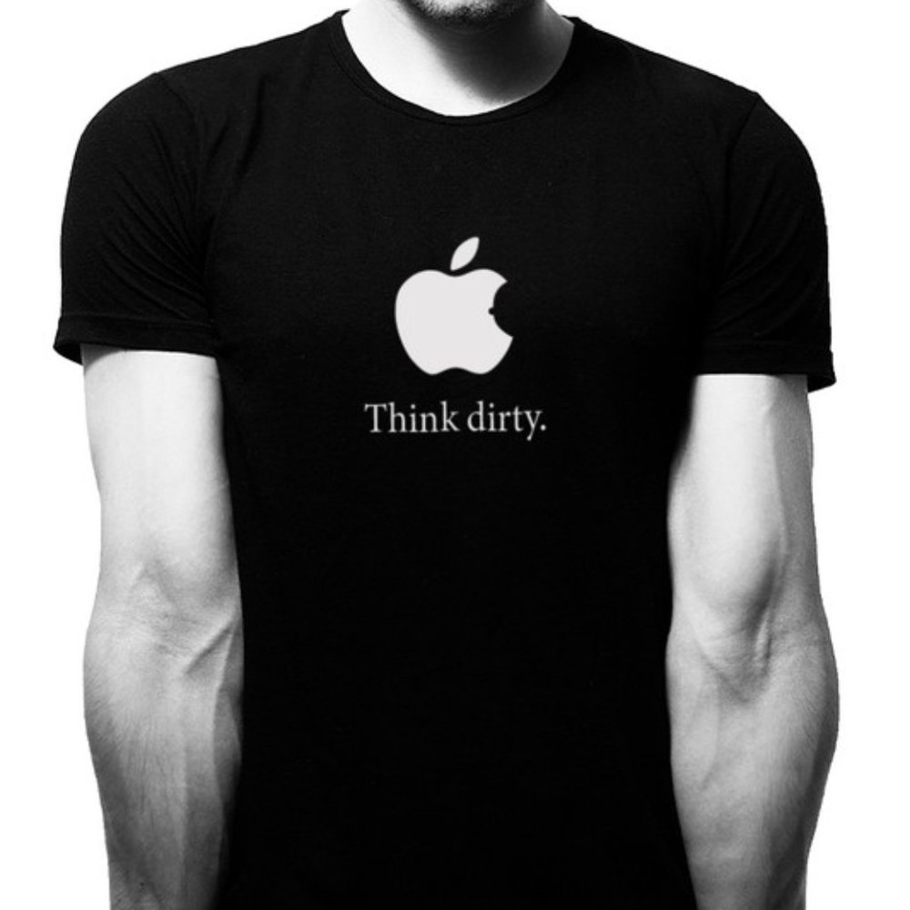 Think Dirty T-Shirt